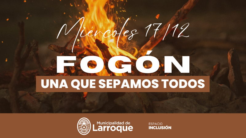 FOGÓN FAMILIAR "UNA QUE SEPAMOS TODOS" - CIERRE DE ACTIVIDADES DEL ESPACIO DE INCLUSIÓN