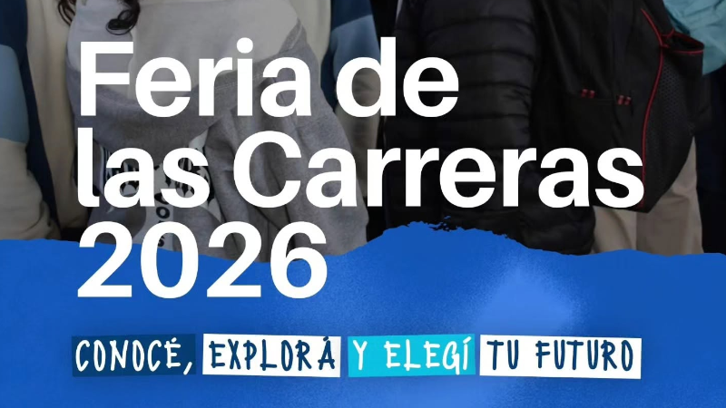 FERIA DE LAS CARRERAS 2026: UNA OPORTUNIDAD PARA CONOCER Y ELEGIR